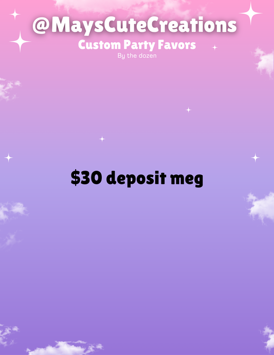 $30 deposit "meg"